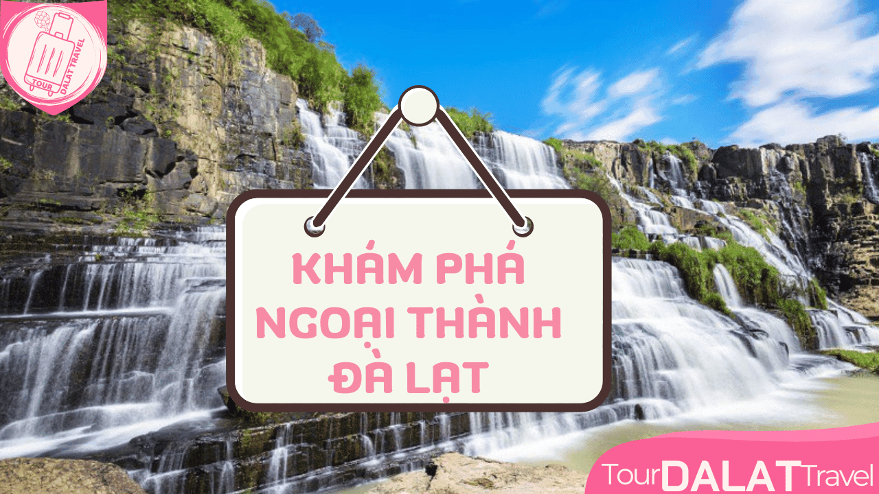Tour Ngoại Thành Đà Lạt