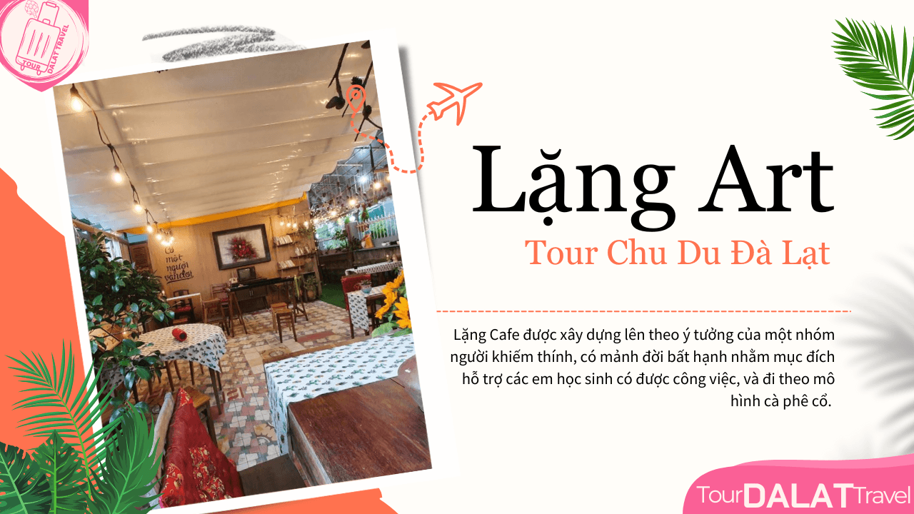Tour Đà Lạt 1 Ngày-Lặng Art