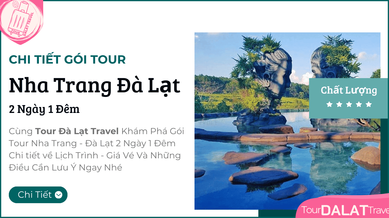 Tour Nha Trang Đà Lạt 2 Ngày 1 Đêm Giá Ưu Đãi - Ảnh 12