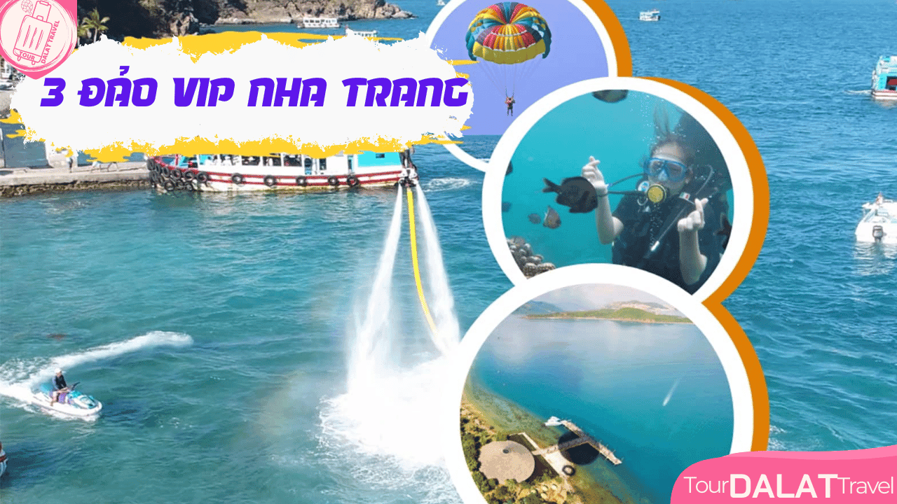 Khám Phá 3 Đảo VIP Nha Trang